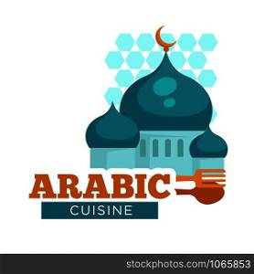 Arabic cuisine traditional meals, spoon and fork wooden cutlery vector. Mosque with domes and moon on top, traditions of Asian countries. Dieting menu, yummy dishes appetizing ingredients logo. Arabic cuisine traditional meals, spoon and fork cutlery