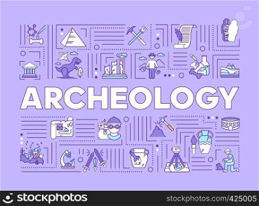 Archeology word concepts banner. Study of history on fossil finds. History and paleontology. Infographics with linear icons on lilac background. Isolated typography. Vector outline illustration