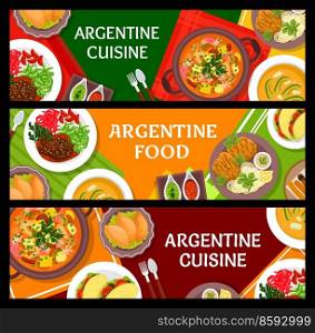 Argentine cuisine meals banners. Cookie churros, soup Locro and Chorizo sandwich Choripan, meat stew Guiso, veal shank Osso Buco and pork chop Milanese, meat pie Empanadas. Argentine restaurant cuisine meals vector banners
