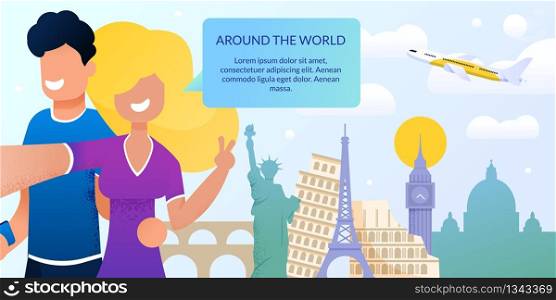 Around World, Travel Blog. Banner, Landing Page. Website Online Journey. Smiling Young Guy and Girl Take Selfie, Filming Video, Famous World Landmarks, Flight Aircraft. Vector Illustration. Around World, Travel Blog. Banner, Landing Page