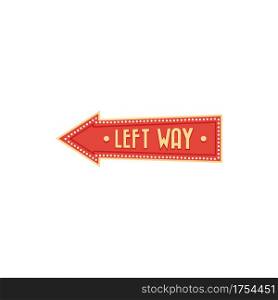Arrow circus pointer pointing left way isolated. Vector forward or backward direction signboard with lights. Night show direction arrow with framework of lamps, concert inviting banner attraction. Left way circus pointer template isolated icon
