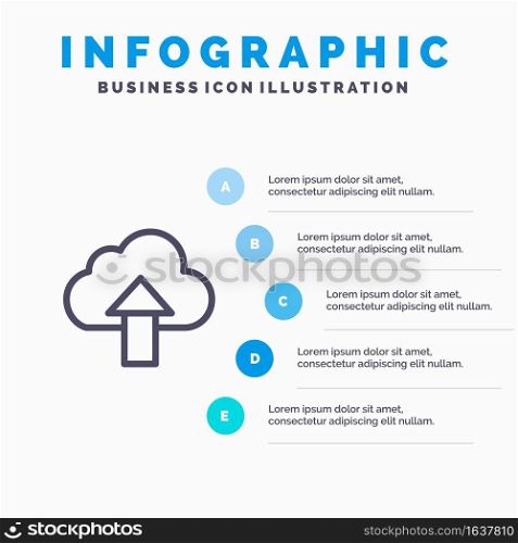 Arrow, Upload, Up, Cloud Line icon with 5 steps presentation infographics Background