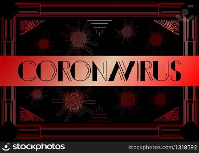 Art Deco Coronavirus text. Decorative greeting card, sign with vintage letters.