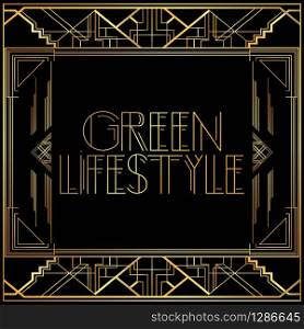 Art Deco Green Lifestyle text. Golden decorative greeting card, sign with vintage letters.