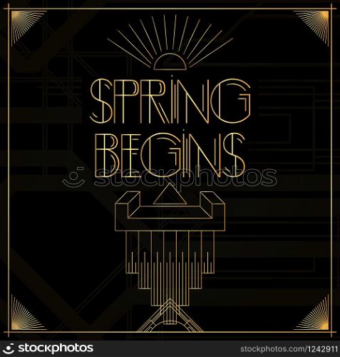 Art Deco Spring Begins words. Golden decorative greeting card, sign with vintage letters.