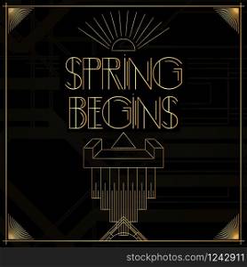 Art Deco Spring Begins words. Golden decorative greeting card, sign with vintage letters.
