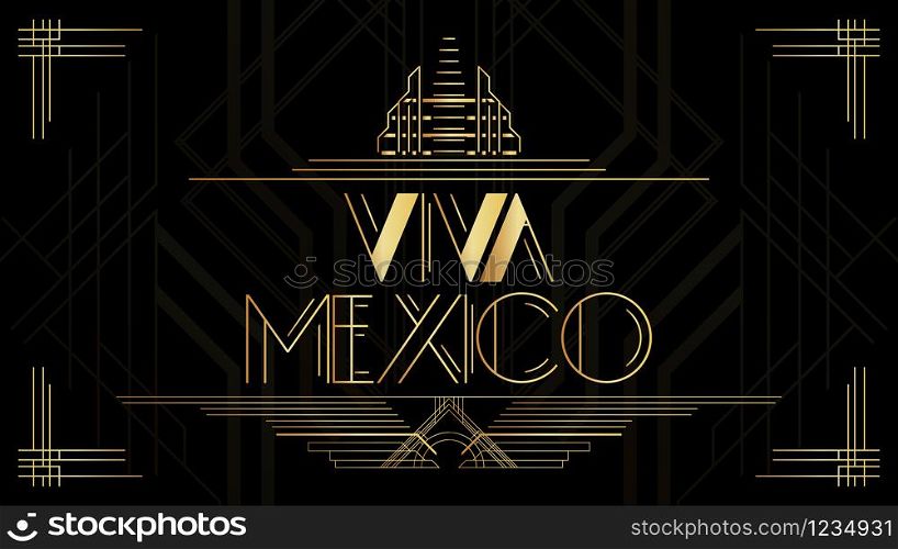 Art Deco Viva Mexico word. Golden decorative greeting card, sign with vintage letters.
