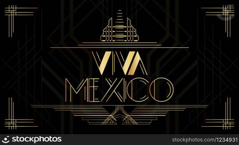 Art Deco Viva Mexico word. Golden decorative greeting card, sign with vintage letters.
