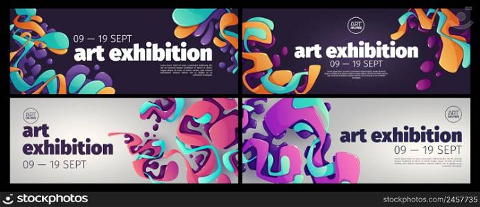Art exhibition banners with abstract pattern of liquid paint splashes. Vector horizontal posters of modern gallery or art center with creative background with cartoon fluid shapes. Art exhibition poster with abstract background