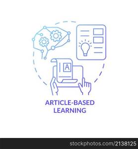 Article based learning blue gradient concept icon. Information and content abstract idea thin line illustration. Isolated outline drawing. Editable stroke. Roboto-Medium, Myriad Pro-Bold fonts used. Article based learning blue gradient concept icon