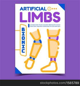 Artificial Bionic Limbs Advertising Poster Vector. Medical Human Limbs Prosthesis On Promotional Banner. Prosthetic Leg And Knee Mechanism Concept Template Stylish Color Illustration. Artificial Bionic Limbs Advertising Poster Vector