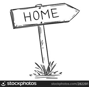 Artistic drawing of old wooden road arrow sign with Home text.. Drawing of Old Wooden Road Arrow Sign With Text Home