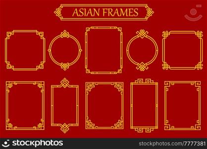 Asian chinese, japanese and korean frames and borders with knots, vector embellishments. Asian oriental golden ornament frames or corner borders in line knots, square and round dividers or borders. Asian chinese, japanese and korean frames, borders