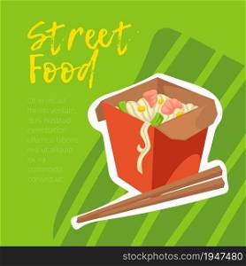 Asian oriental dishes, street food promotional poster or banner advertising product. Tasty meal in package, noodles or wok with chopsticks. Japanese or chinese cuisines. Vector in flat style. Street food asian dish, noodles with chopsticks