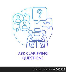 Ask clarifying questions blue gradient concept icon. Active participation. Step to charisma abstract idea thin line illustration. Isolated outline drawing. Myriad Pro-Bold font used. Ask clarifying questions blue gradient concept icon
