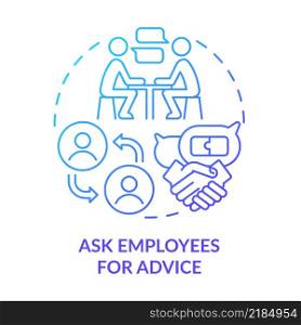 Ask employees for advice blue gradient concept icon. Employee engagement abstract idea thin line illustration. Asking colleagues for help. Isolated outline drawing. Myriad Pro-Bold font used. Ask employees for advice blue gradient concept icon