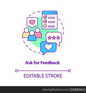 Ask for feedback concept icon. Clients opinion. Customer service abstract idea thin line illustration. Isolated outline drawing. Editable stroke. Roboto-Medium, Myriad Pro-Bold fonts used. Ask for feedback concept icon