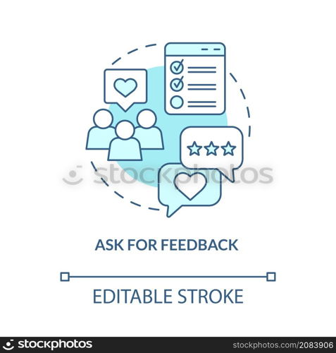 Ask for feedback turquoise concept icon. Clients opinion. Customer service abstract idea thin line illustration. Isolated outline drawing. Editable stroke. Roboto-Medium, Myriad Pro-Bold fonts used. Ask for feedback turquoise concept icon