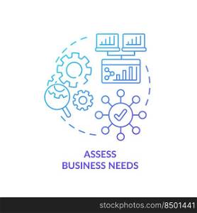 Assess business needs blue gradient concept icon. Selecting best CMS abstract idea thin line illustration. Performance analytics. Business website. Isolated outline drawing. Myriad Pro-Bold font used. Assess business needs blue gradient concept icon