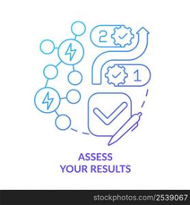Assess results blue gradient concept icon. Planning energy management abstract idea thin line illustration. Comparing business processes. Isolated outline drawing. Myriad Pro-Bold font used. Assess results blue gradient concept icon