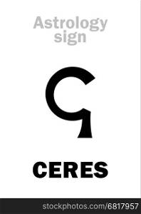Astrology Alphabet: CERES, main asteroid. Hieroglyphics character sign (initial symbol).