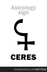 Astrology Alphabet: CERES, main asteroid. Hieroglyphics character sign (single symbol).