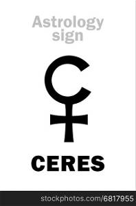 Astrology Alphabet: CERES, main asteroid (Little planet). Hieroglyphics character sign (single symbol).