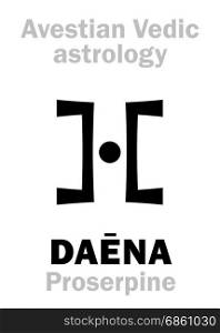 Astrology Alphabet: DA?NA (Proserpine), Avestian vedic astral planet. Hieroglyphics character sign (single symbol).