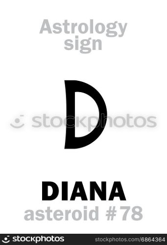 Astrology Alphabet: DIANA, asteroid #78. Hieroglyphics character sign (single symbol).