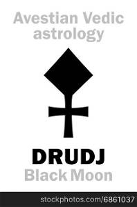 Astrology Alphabet: DRUDJ (Black Moon), Avestian vedic astral moon. Hieroglyphics character sign (single symbol).