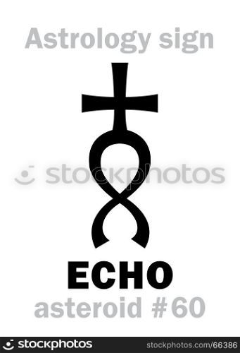 Astrology Alphabet: ECHO, asteroid #60. Hieroglyphics character sign (single symbol).