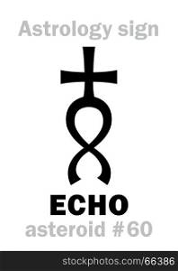 Astrology Alphabet: ECHO, asteroid #60. Hieroglyphics character sign (single symbol).