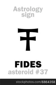 Astrology Alphabet: FIDES, asteroid #37. Hieroglyphics character sign (single symbol).