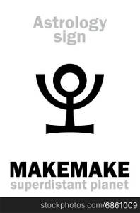 Astrology Alphabet: MAKEMAKE, superdistant dwarf planet. Hieroglyphics character sign (single symbol).