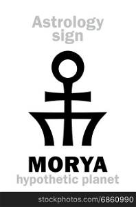 Astrology Alphabet: MORYA, hypothetic transplutonian planet. Hieroglyphics character sign (single symbol).