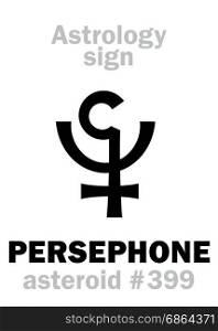 Astrology Alphabet: PERSEPHONE, asteroid #399. Hieroglyphics character sign (single symbol).