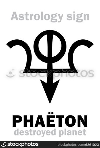 Astrology Alphabet: PHAETON, hypothetic destroyed planet (between Mars and Jupiter, now Asteroids belt). Hieroglyphics character sign (original single symbol).