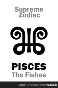 Astrology Alphabet  PISCES  The Fish / The Fishes , constellation Pisces. Sign of Supreme Zodiac  Internal circle . Hieroglyphic character  persian symbol .