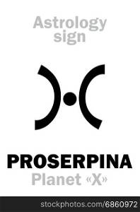 Astrology Alphabet: PROSERPINA (Planet X), hypothetical planet. Hieroglyphics character sign (single symbol).