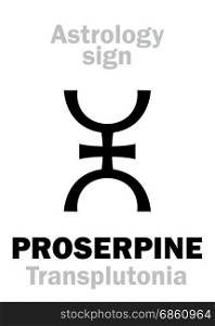 Astrology Alphabet: PROSERPINE (Transplutonia/Persephona), supreme hypothetic superdistant planet (behind Pluto). Hieroglyphics character sign (single symbol).