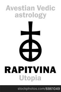 Astrology Alphabet: RAPITVINA (Utopia), Avestian vedic astral faraway tellurian planet. Hieroglyphics character sign (single symbol).