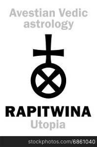 Astrology Alphabet: RAPITWINA (Utopia), Avestian vedic astral faraway tellurian planet. Hieroglyphics character sign (single symbol).