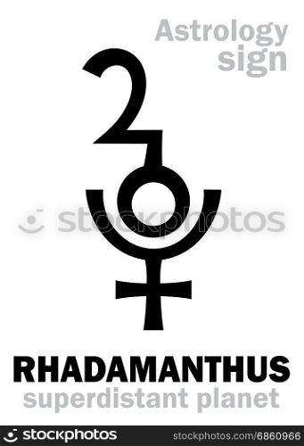 Astrology Alphabet: RHADAMANTHUS, superdistant planet-plutino (beside Pluto). Hieroglyphics character sign (single symbol).