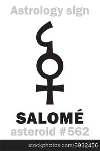 Astrology Alphabet: SALOME, asteroid #562. Hieroglyphics character sign (single symbol).