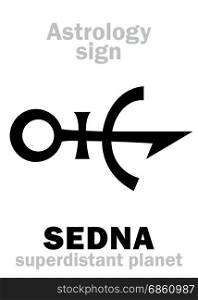 Astrology Alphabet: SEDNA, superdistant external dwarf planet (with elongated elliptical orbit). Hieroglyphics character sign (original single symbol).