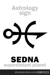 Astrology Alphabet: SEDNA, superdistant external dwarf planet (with elongated elliptical orbit). Hieroglyphics character sign (original single symbol).