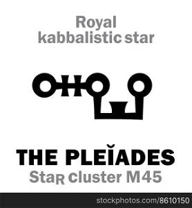 Astrology Alphabet  The PLEIADES  star cluster M45 / Messier 45 ,  Septem Sorores   The Seven Sisters . Hieroglyφc sign  hermetic kabbalistic symbol by Cor≠lius Agrippa  Occu<Philosophy , 1533 .