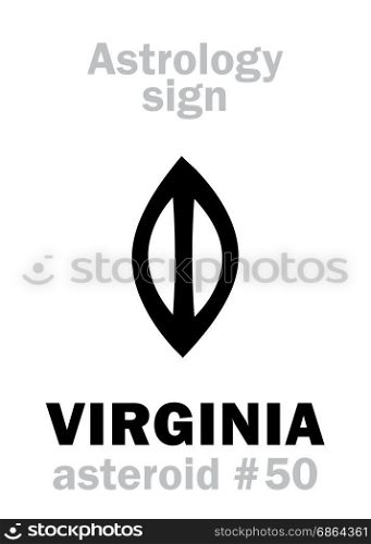 Astrology Alphabet: VIRGINIA, asteroid #50. Hieroglyphics character sign (single symbol).