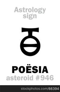 Astrology: asteroid POESIA. Astrology Alphabet: POESIA (Poetic Mead), asteroid #946. Hieroglyphics character sign (single symbol).