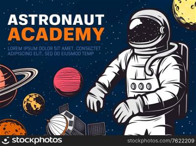 Astronaut academy. Spaceman traveling in galaxy or outer space with stars, satellite and Moon, Saturn and Mars, Venus and Jupiter planets. Galaxy exploration and discovery, science. Astronaut academy. Galaxy and space